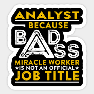 Analyst Badass Miracle Worker Sticker